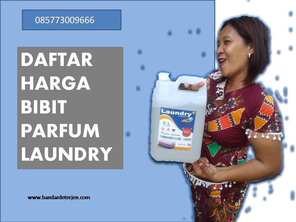 Daftar Harga Dan Aroma Bibit Parfum Laundry